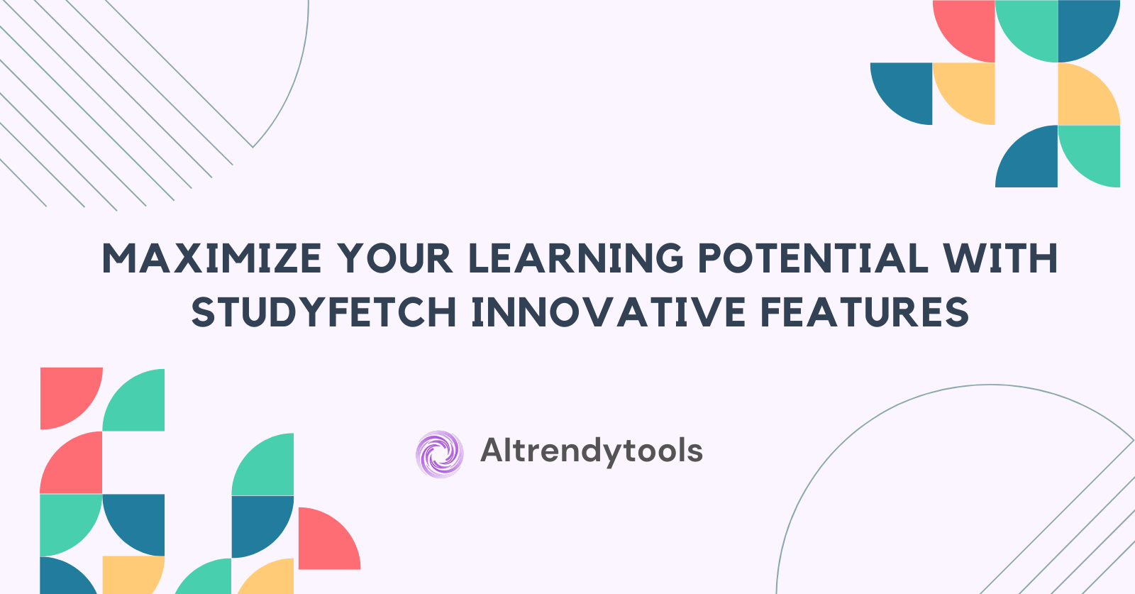 Maximize Your Learning Potential with StudyFetch Innovative Features - AItrendytools